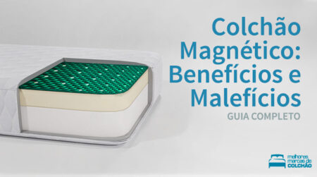 Colchão Magnético: Benefícios e Malefícios